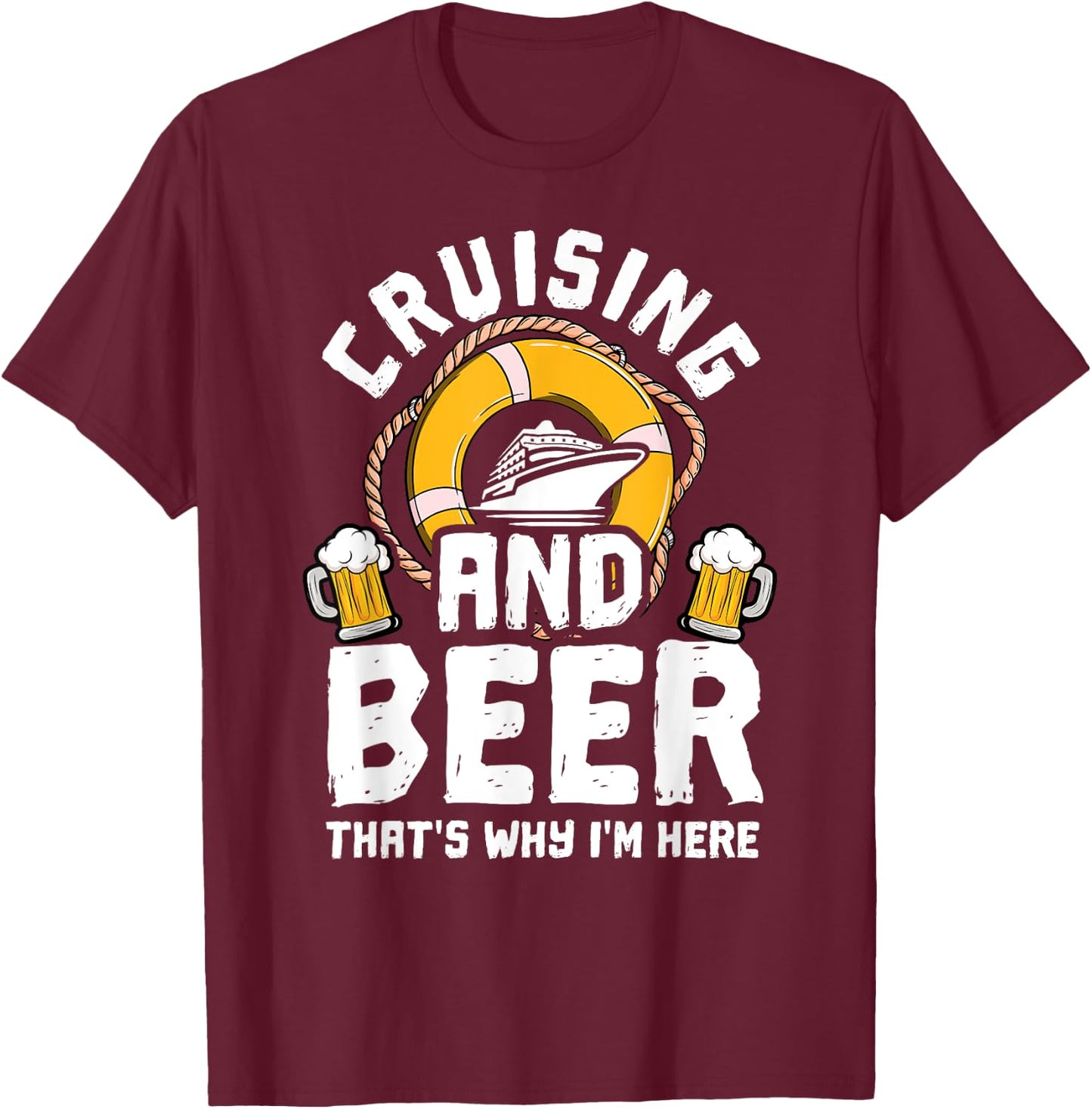 Cruising And Beer Funny Cruise Crusaders T-Shirt - T-Shirt | Maroon
