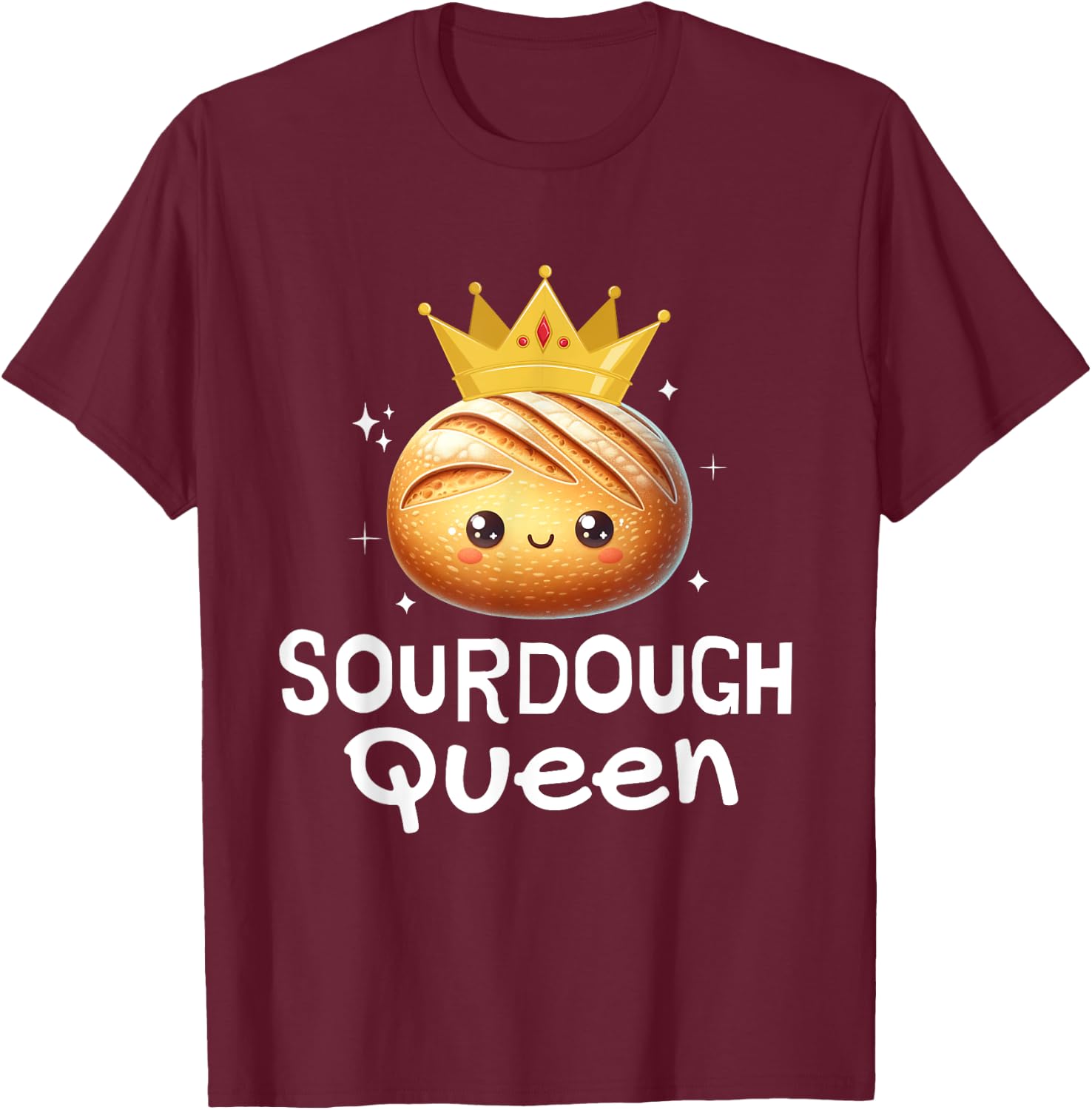 Sourdough Queen Sourdough Bread baking Women Mom Girl Chef T-Shirt - T-Shirt | Maroon