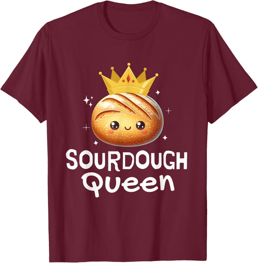 Sourdough Queen Sourdough Bread baking Women Mom Girl Chef T-Shirt - T-Shirt | Maroon
