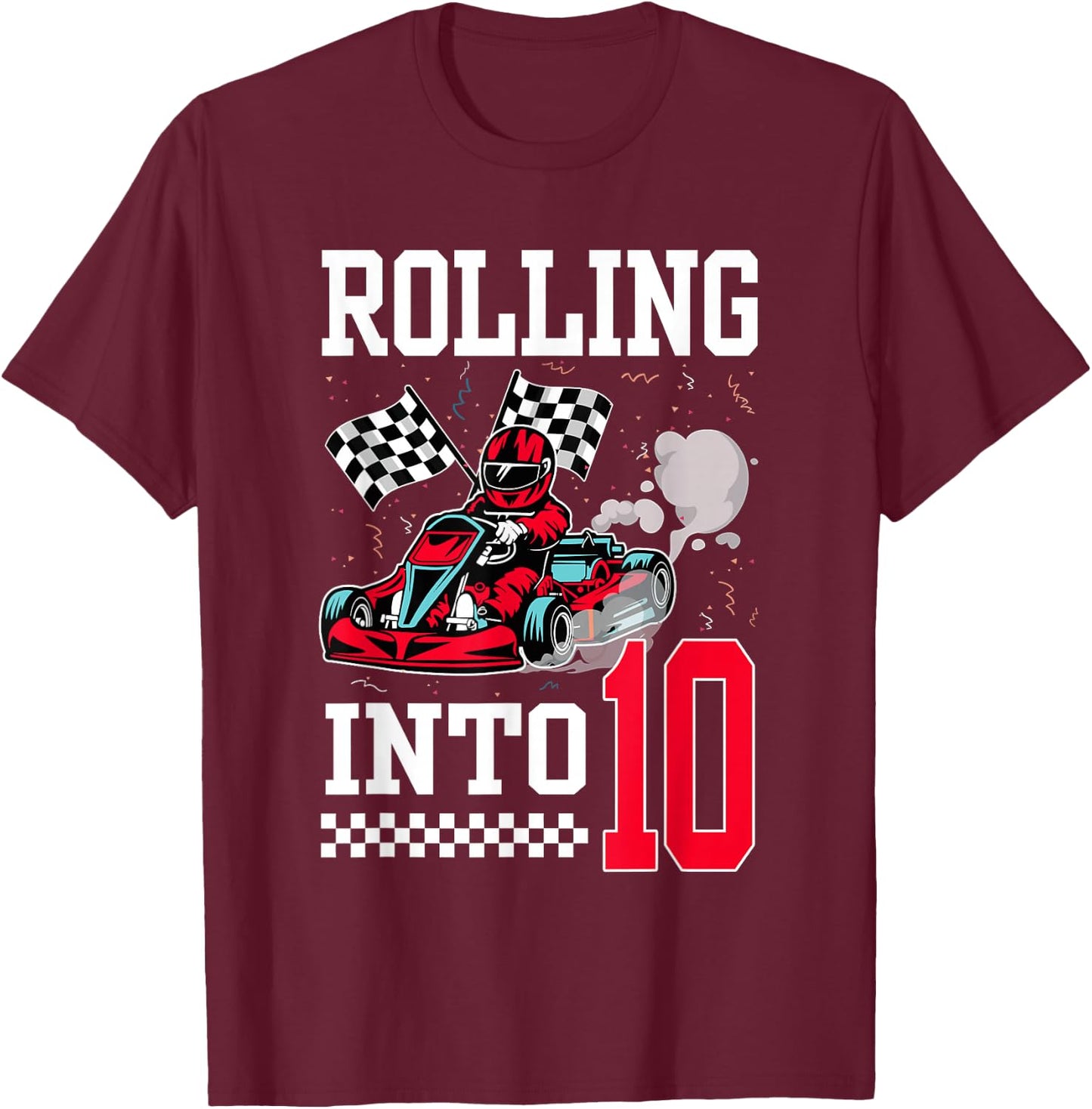 Rolling Into 10 Racing Go-Kart 10 Year Old Birthday Racing T-Shirt - T-Shirt | Maroon