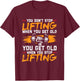 You Don't Stop Lifting When You Get Old Weightlifting Gift T-Shirt - T-Shirt | Maroon