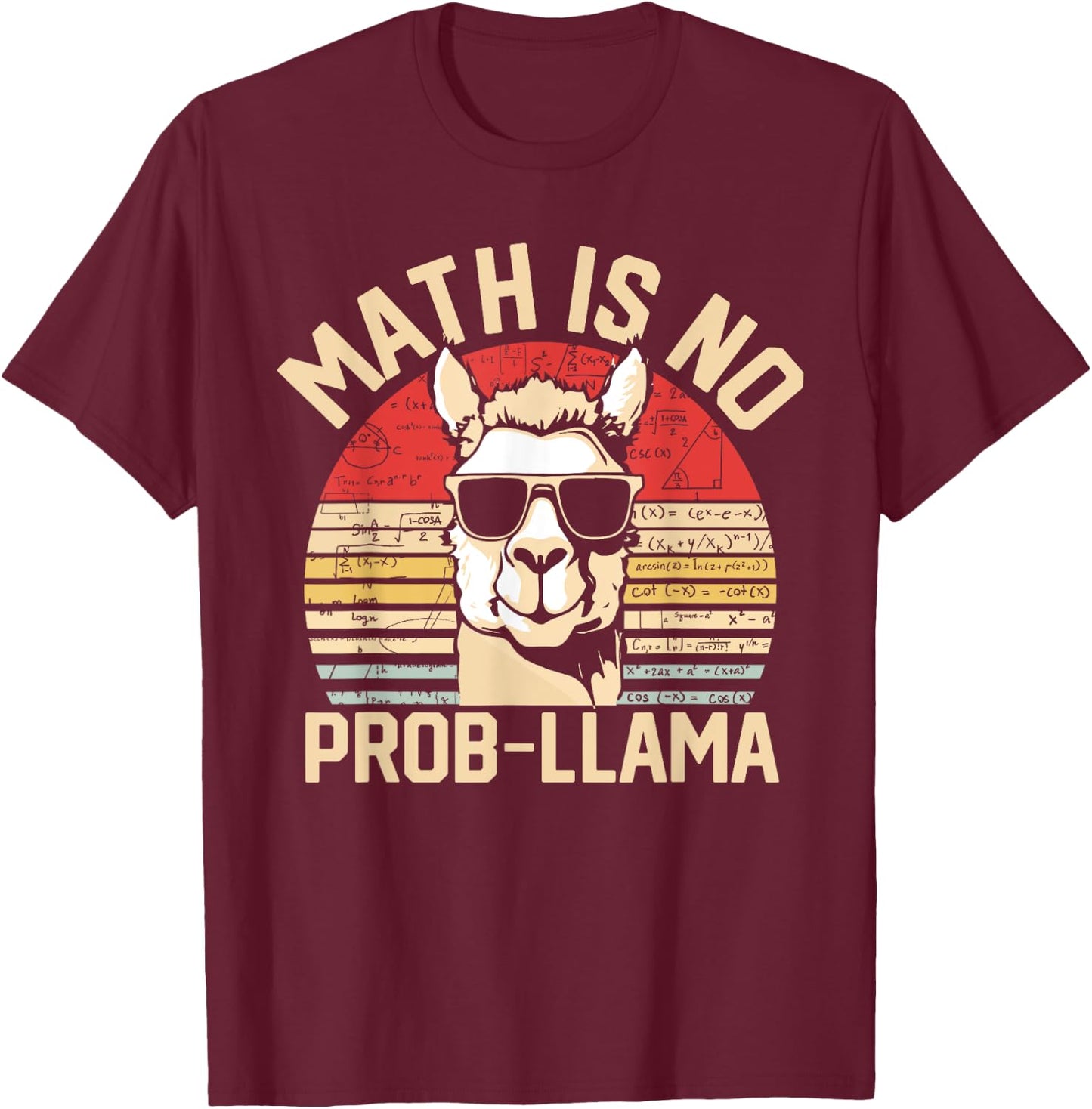 Math Is No Prob-Llama Mathematician Math Humor Retro T-Shirt - T-Shirt | Maroon