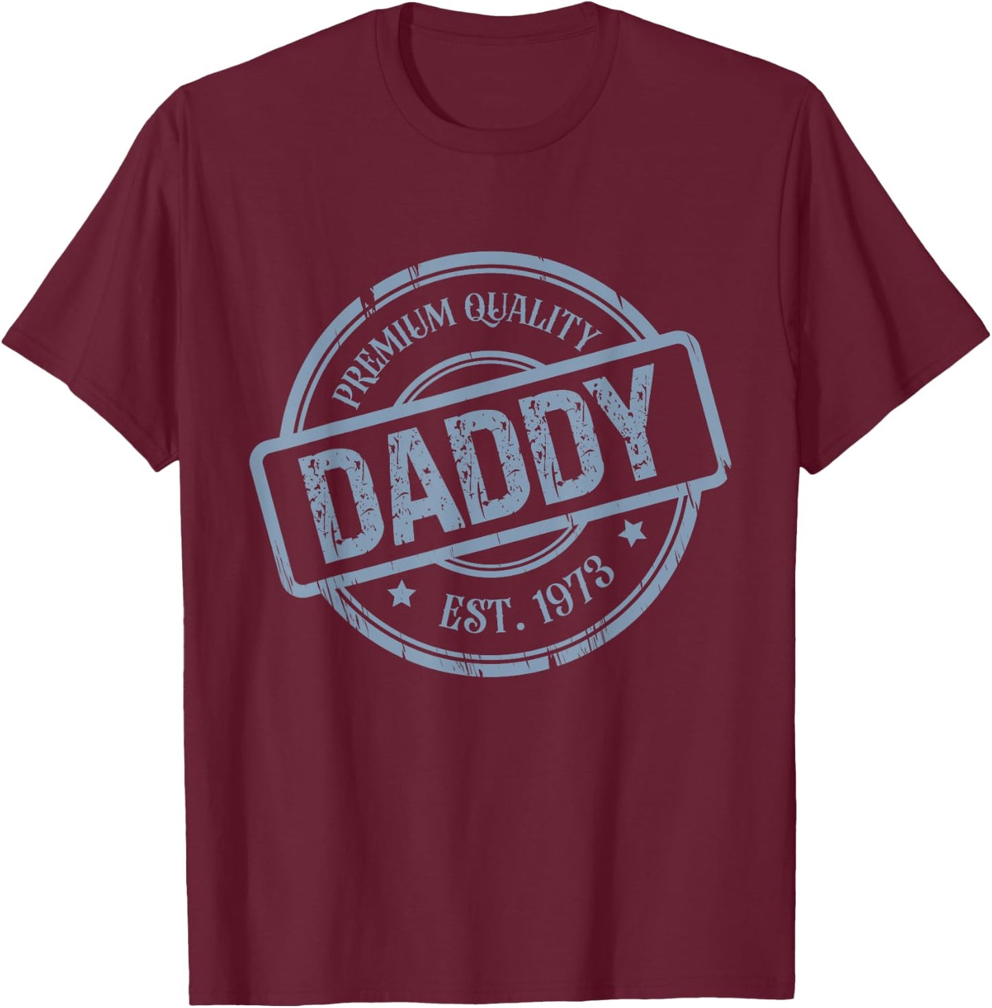 Premium Quality Daddy Est.1973 Father's Day Gift T-Shirt - T-Shirt | Maroon