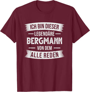 Bergbau Bergarbeiter Ich Bin Dieser Legendäre Bergmann , black T-Shirt - T-Shirt | Maroon