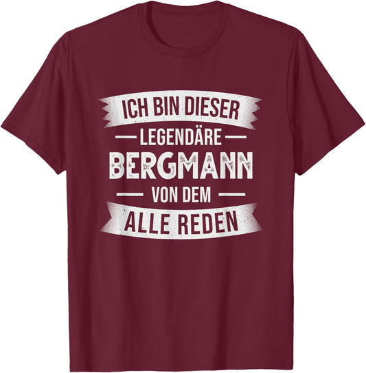 Bergbau Bergarbeiter Ich Bin Dieser Legendäre Bergmann , black T-Shirt - T-Shirt | Maroon