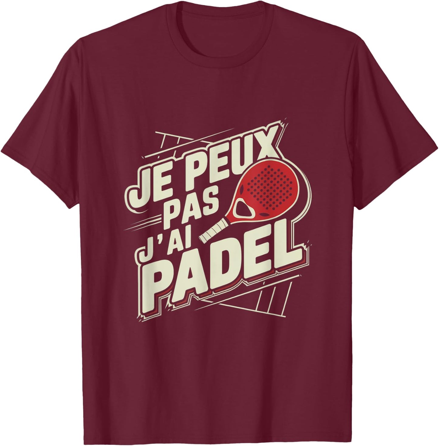 Je Peux Pas J'ai Padel Man Humour Padelist Gift T-Shirt - T-Shirt | Maroon