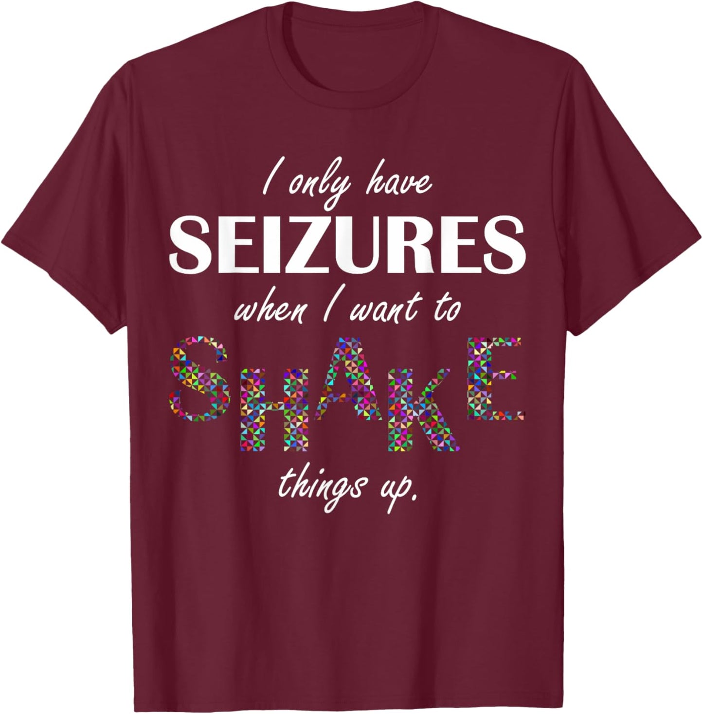Politically Incorrect But Funny Seizure Joke XL Brown T-Shirt - T-Shirt | Maroon
