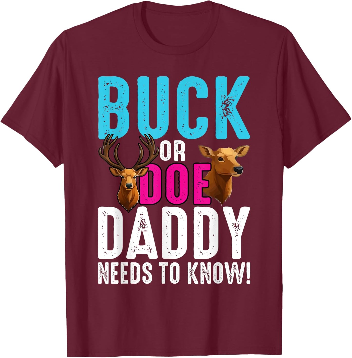 Gender Reveal Buck or Doe Daddy Matching Baby Party T-Shirt - T-Shirt | Maroon