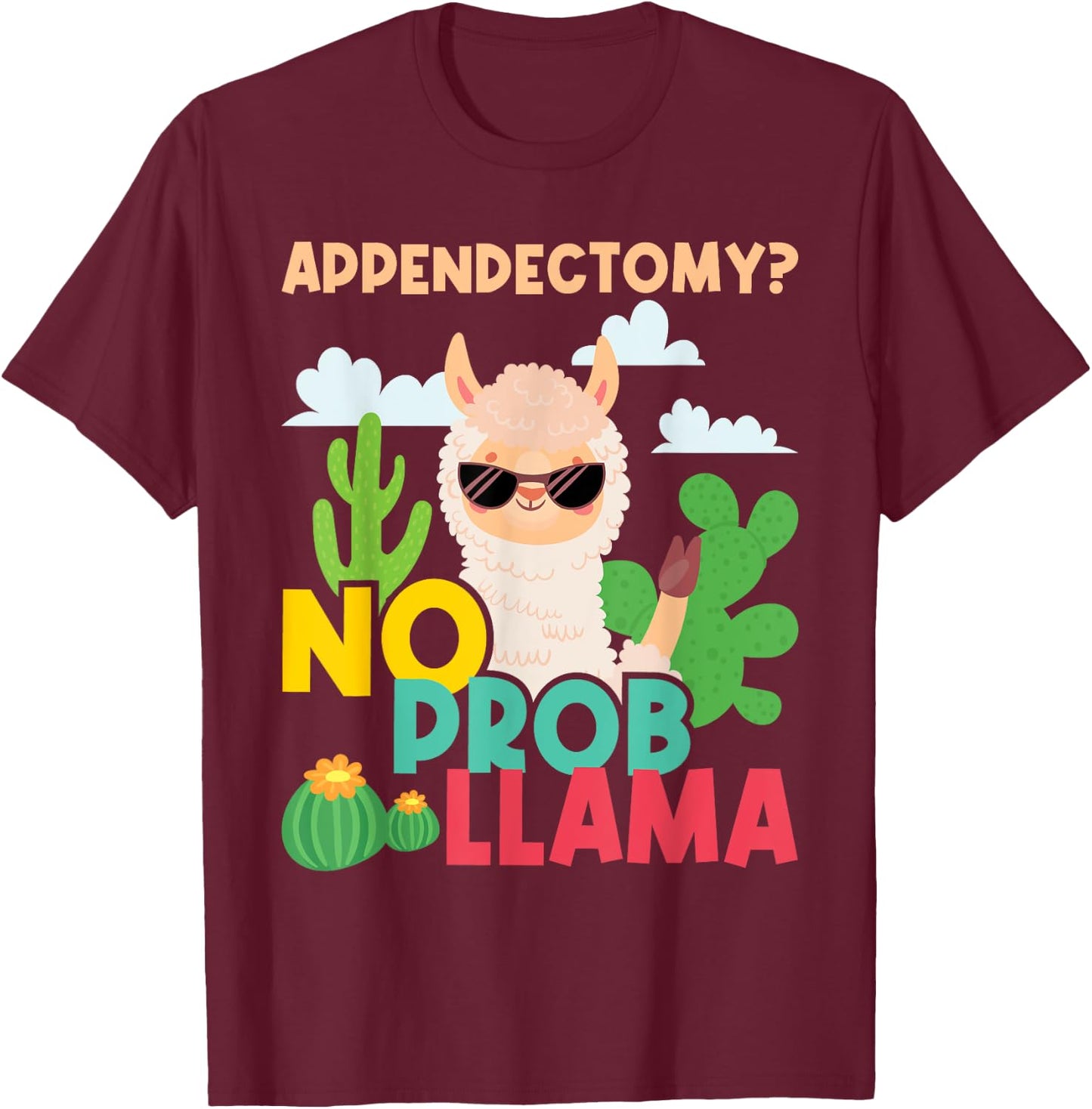 Appendectomy No Problem Llama - Appendix Recovery Surgery T-Shirt - T-Shirt | Maroon