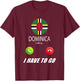 Dominica Flag Souvenir Dominica is calling T-Shirt - T-Shirt | Maroon