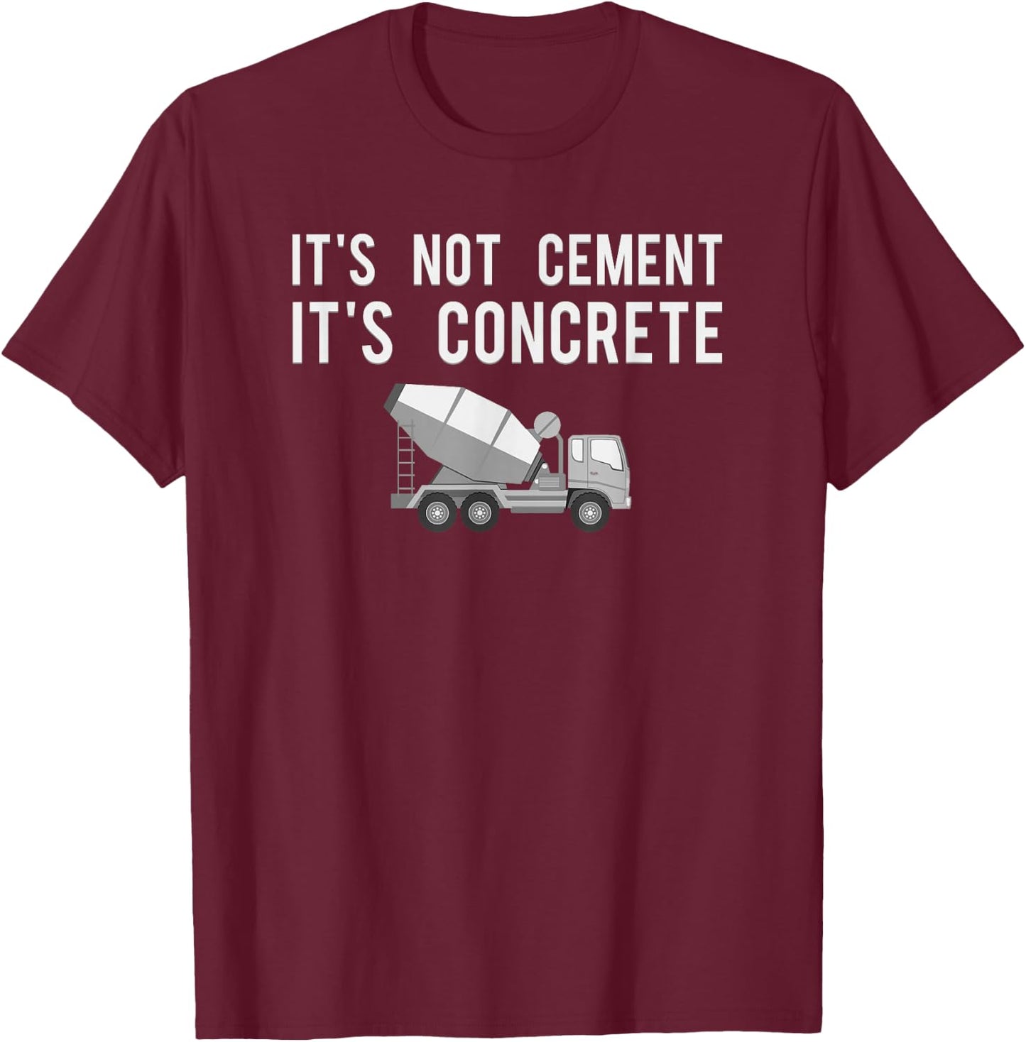 Civil Engineer Shirt, Its Concrete Engineering Gift T-Shirt - T-Shirt | Maroon
