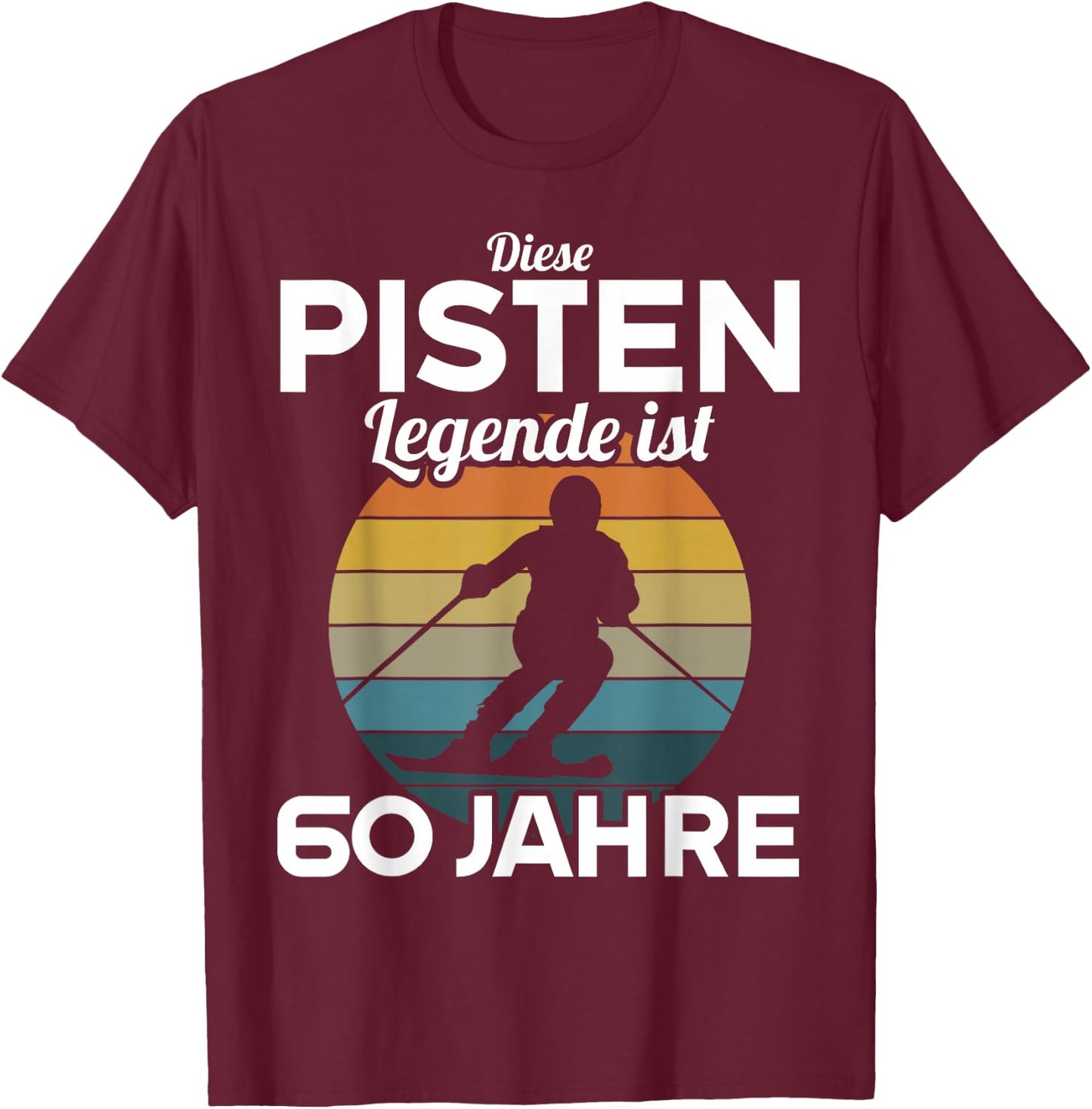 Diese Pisten Legende ist 60 Jahre 60 Geburtstag Skifahrer T-Shirt - T-Shirt | Maroon