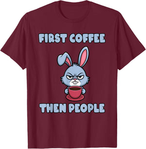 Grumpy Bunny - First Coffee, Then People T-Shirt - T-Shirt | Maroon