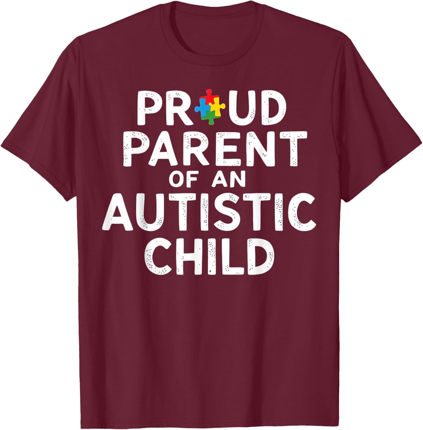 Proud Parent Of An Autistic Child T-Shirt - T-Shirt | Maroon