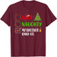 Nice Naughty My Brother Did It List Xmas Santa Claus T-Shirt - T-Shirt | Maroon