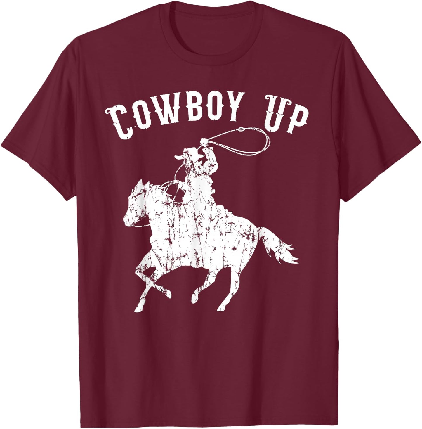 Cowboy Up Design for Rodeo Fans and Western Lover Small T-Shirt - T-Shirt | Maroon