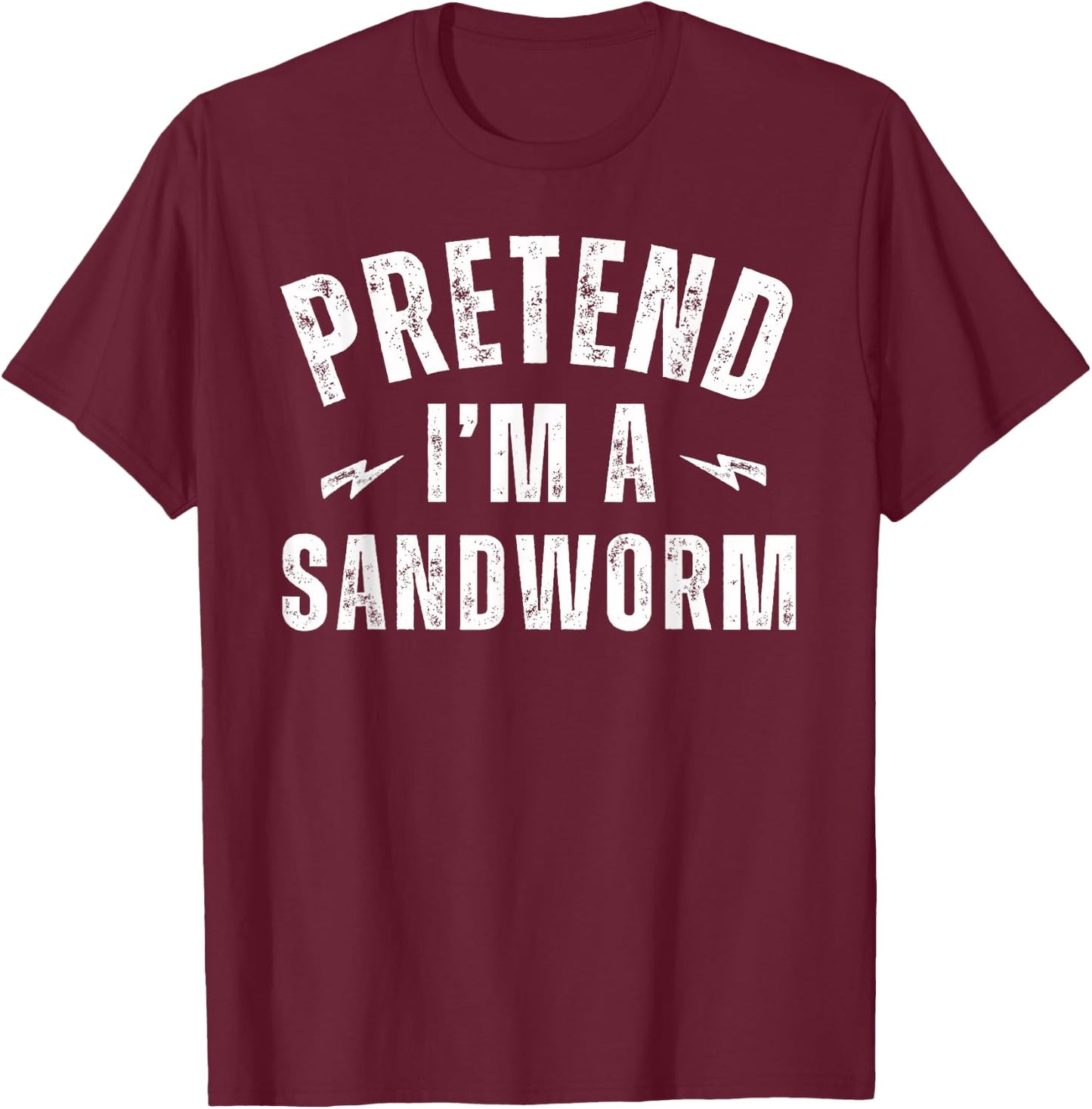 Funny Lazy Costume Last Minute Pretend I'm a Sandworm T-Shirt - T-Shirt | Maroon