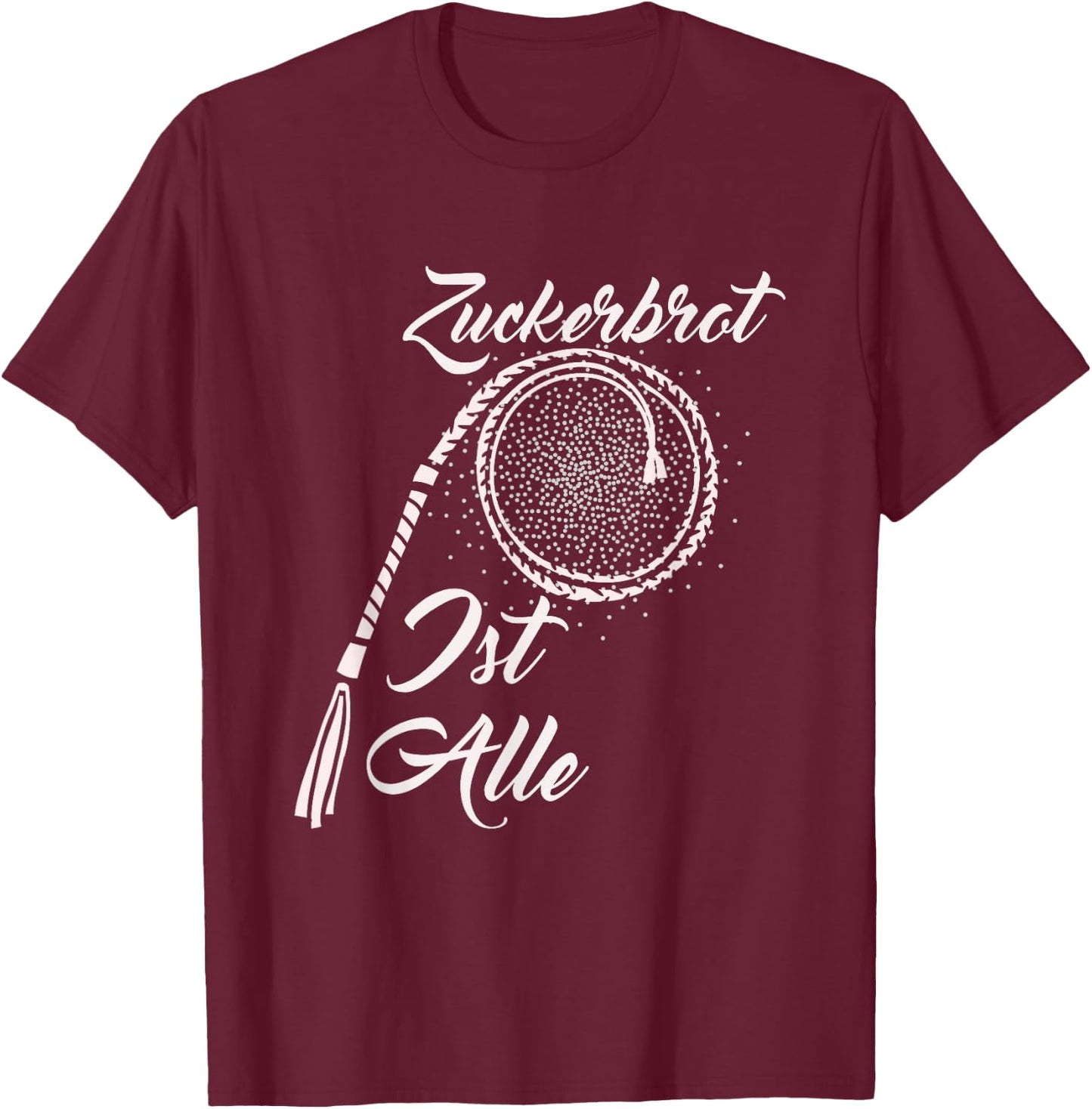 Zuckerbrot Ist Alle | Zuckerbrot Ist Aus T-Shirt - T-Shirt | Maroon