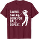 Swing Swear Look for Ball Repeat - Golf Lover Golfing T-Shirt - T-Shirt | Maroon