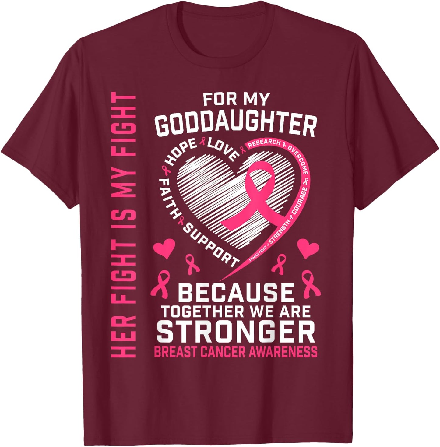 Her Fight Is My Fight Goddaughter Breast Cancer Shirts T-Shirt - T-Shirt | Maroon