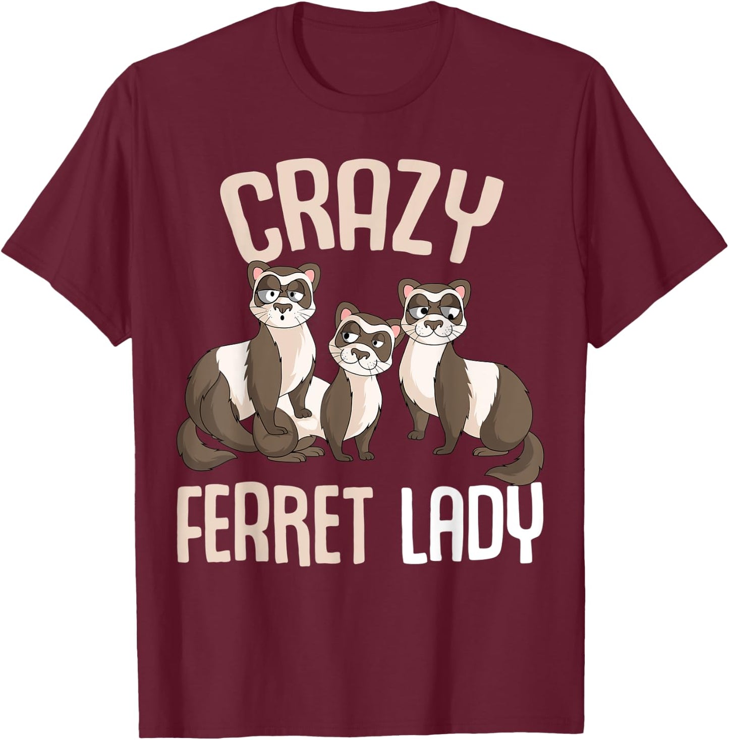 Crazy Ferret Lady Women T-Shirt - T-Shirt | Maroon
