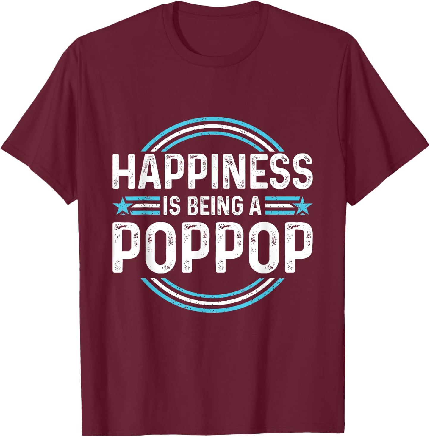 Happiness is Being a Poppop Funny Father's Day Dad Grandpa T-Shirt - T-Shirt | Maroon