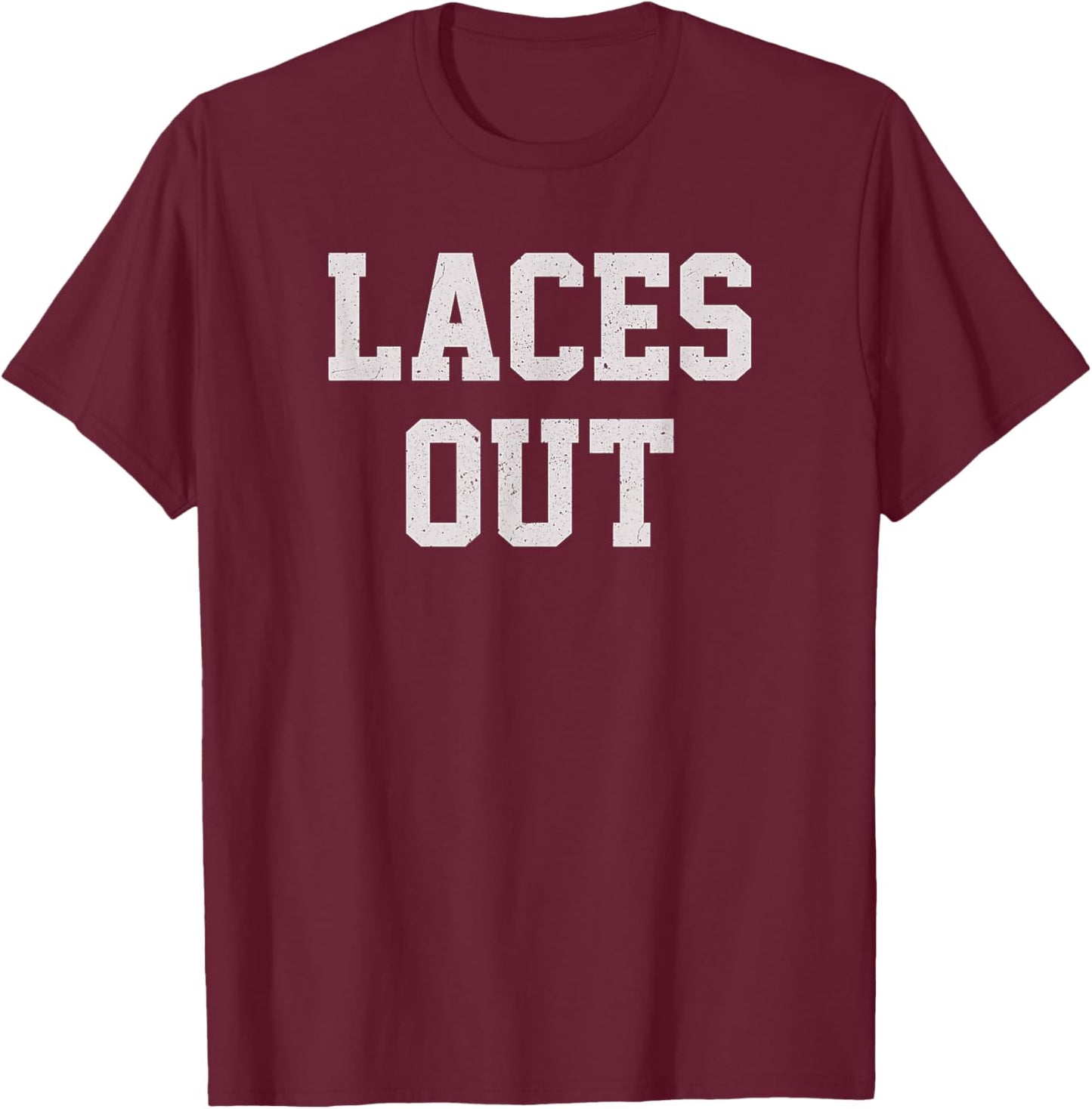 Laces Out Shirt / Funny Football Shirt Laces Out T-Shirt - T-Shirt | Maroon