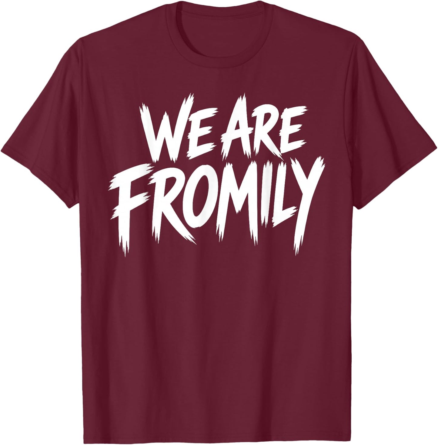 We are Fromily Friends Like Family Retro Brush Stroke T-Shirt - T-Shirt | Maroon