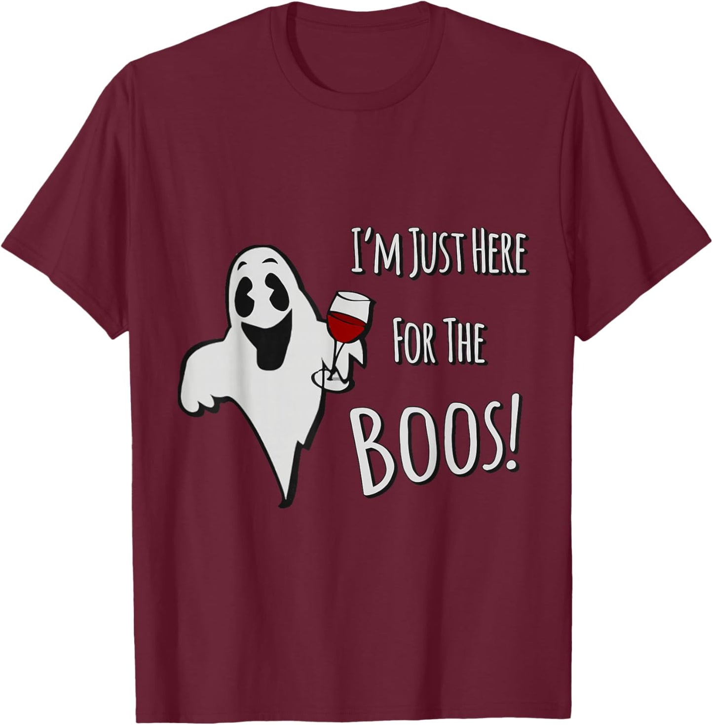 I'm Just Here for the Boos Halloween T-Shirt - T-Shirt | Maroon
