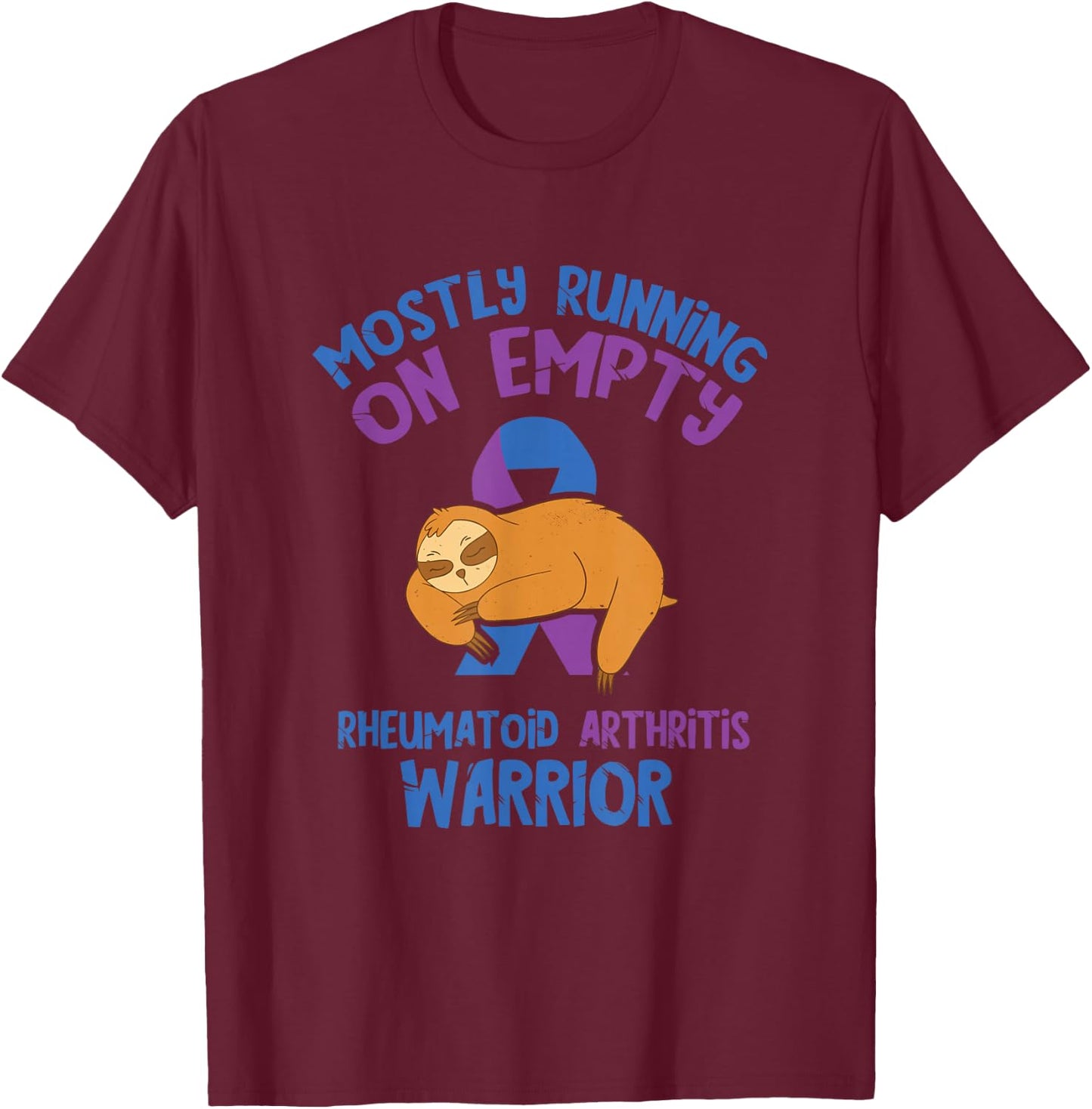 Arthritis Awareness Mostly Running Empty Rheumatoid Warrior T-Shirt - T-Shirt | Maroon