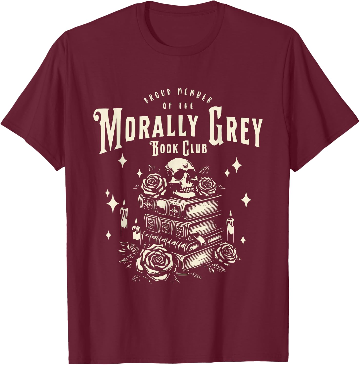 Morally Grey Book Club Funny Reading Shirt Bookish Bookworm T-Shirt - T-Shirt | Maroon