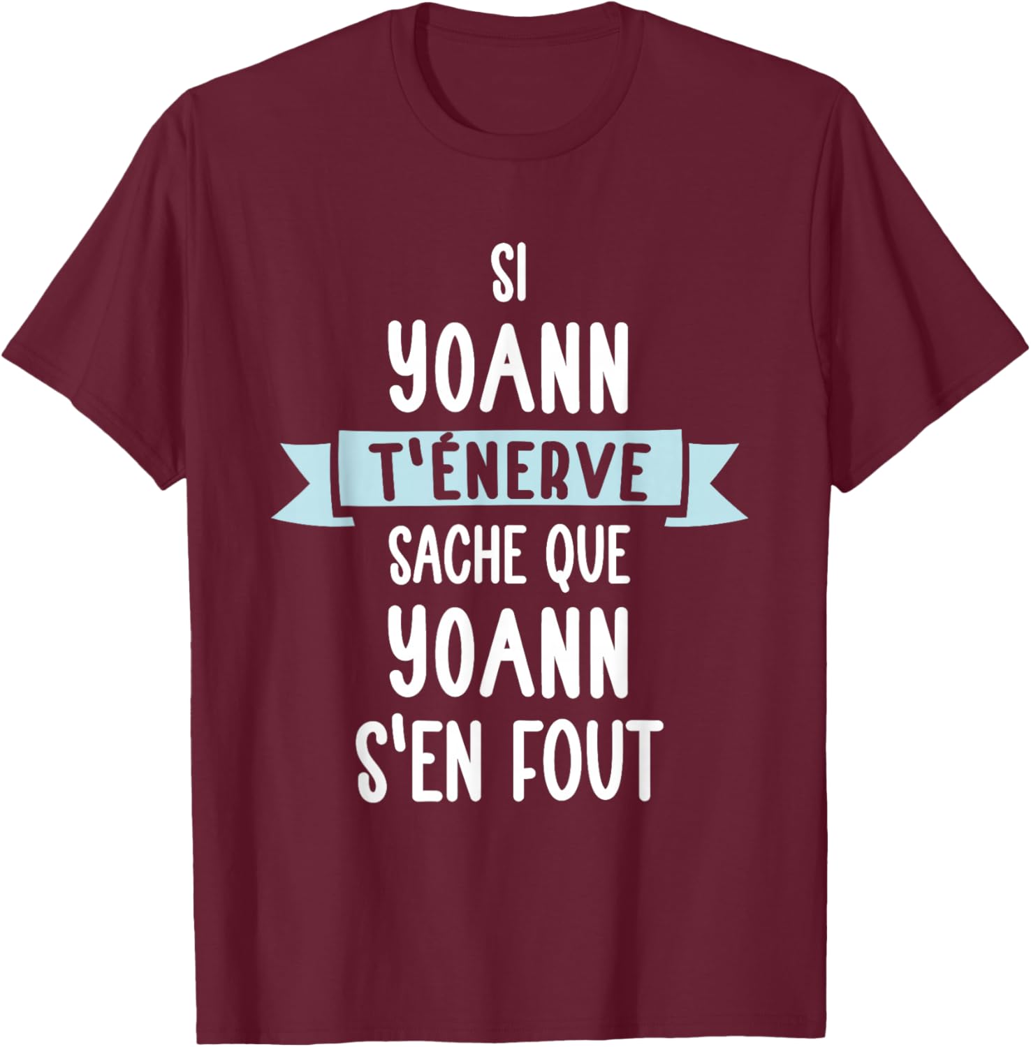Gift Man Humour Name Personalized Yoann , Black, S T-Shirt - T-Shirt | Maroon