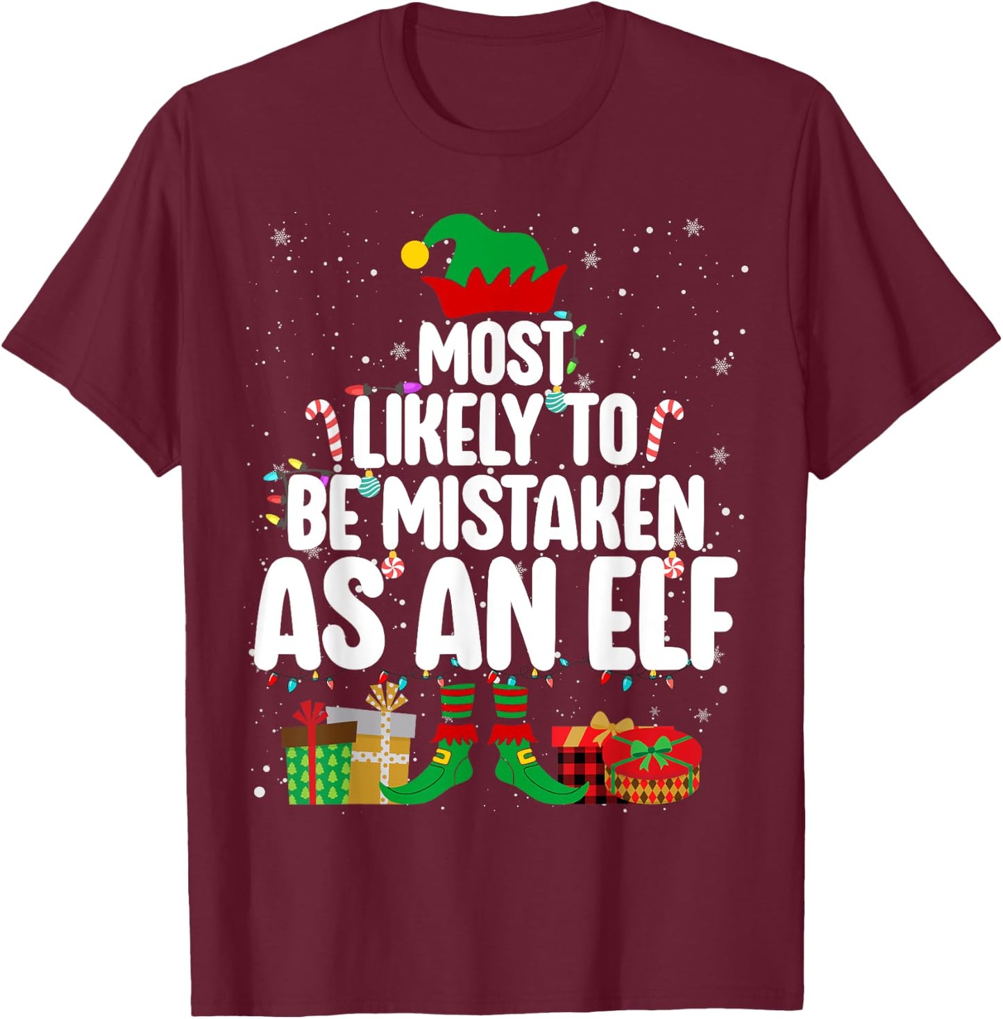 Most Likely To Be Mistaken As An Elf Family Christmas Xmas T-Shirt - T-Shirt | Maroon