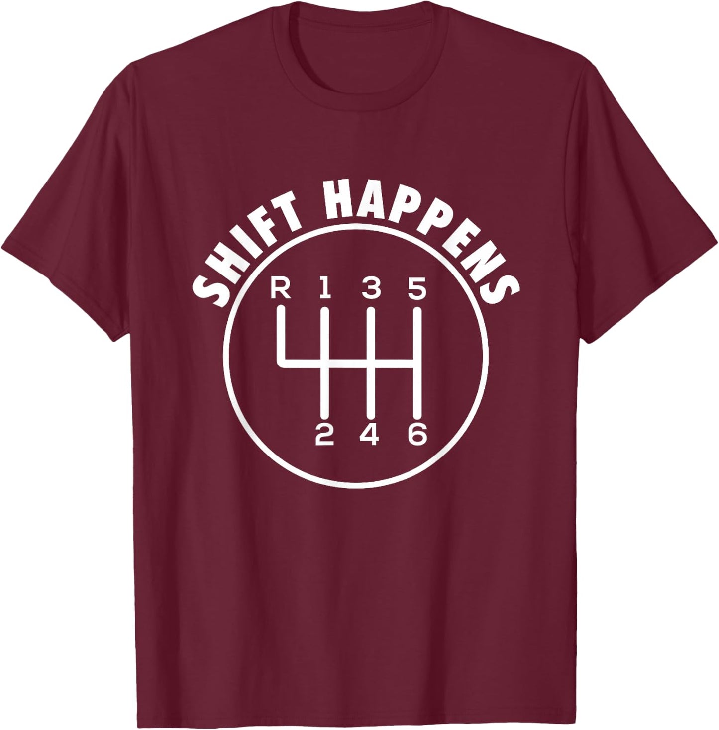Shift Happens - Manual Car Racing Car Muscle Car Guy T-Shirt - T-Shirt | Maroon