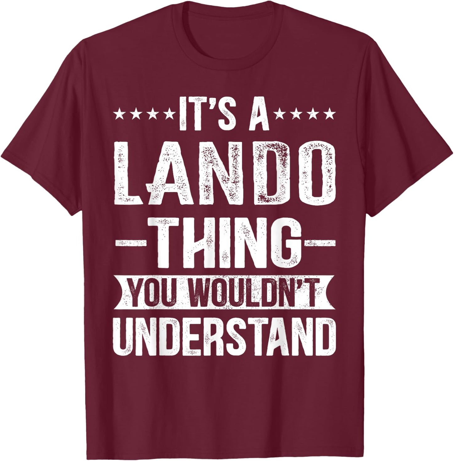 It's A Lando Thing You Wouldn't Understand Lando T-Shirt - T-Shirt | Maroon