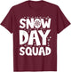 Snow Day Squad Snow Days Supporter T-Shirt - T-Shirt | Maroon
