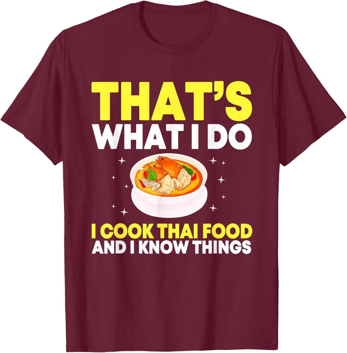 Funny Thai Food Chef Saying Asian Food T-Shirt - T-Shirt | Maroon