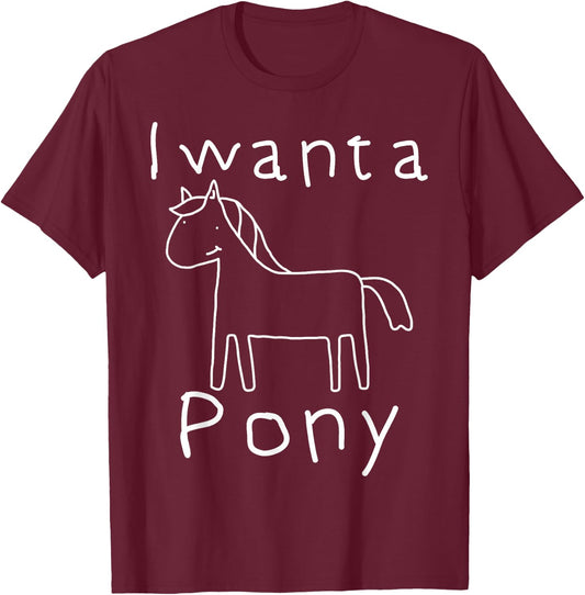 I want a Pony Funny Kid Drawing Horse Picture Horse T-Shirt - T-Shirt | Maroon