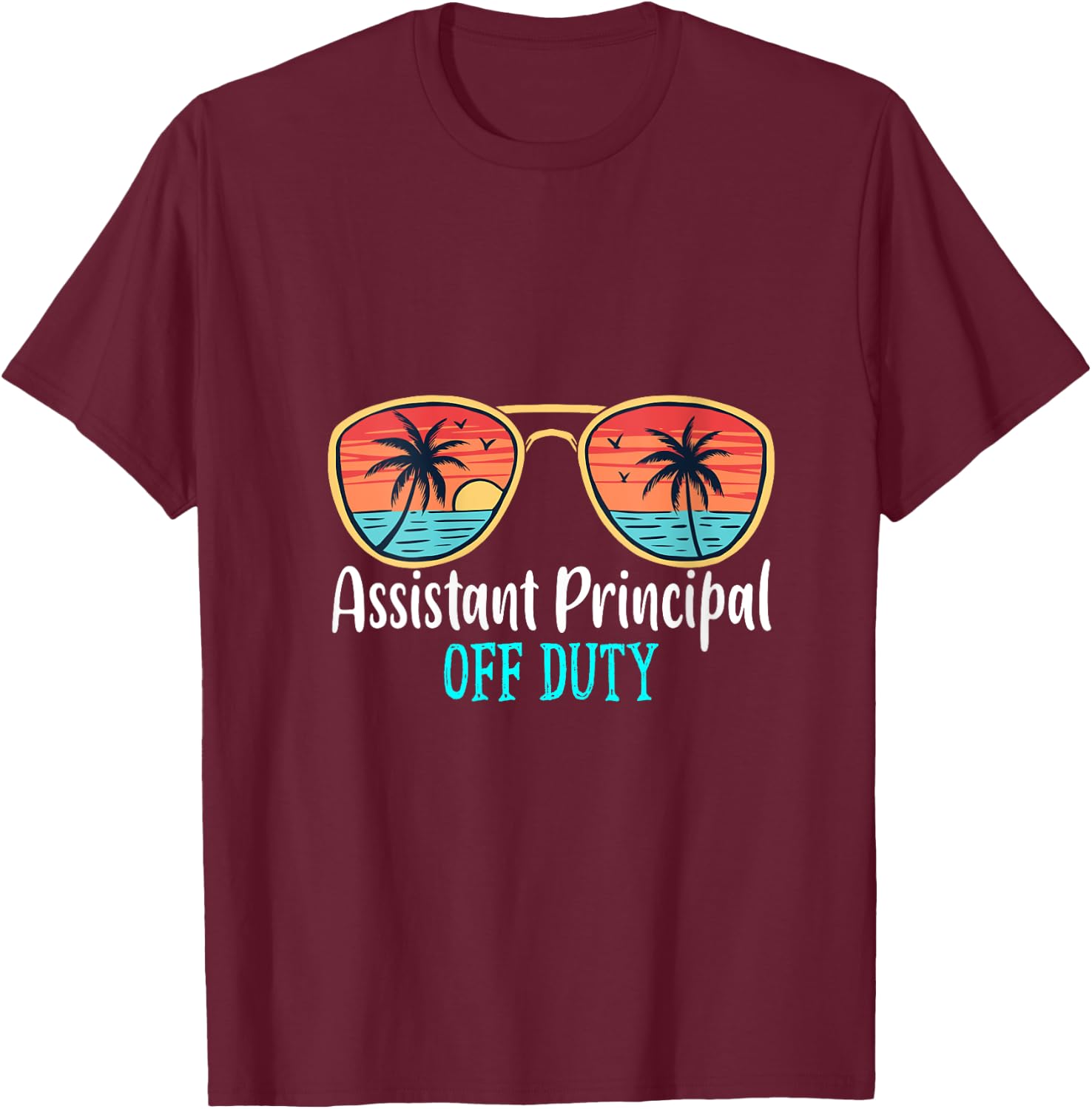 Assistant Principal Off Duty Happy Last Day Of School Summer V-Neck T-Shirt - T-Shirt | Maroon