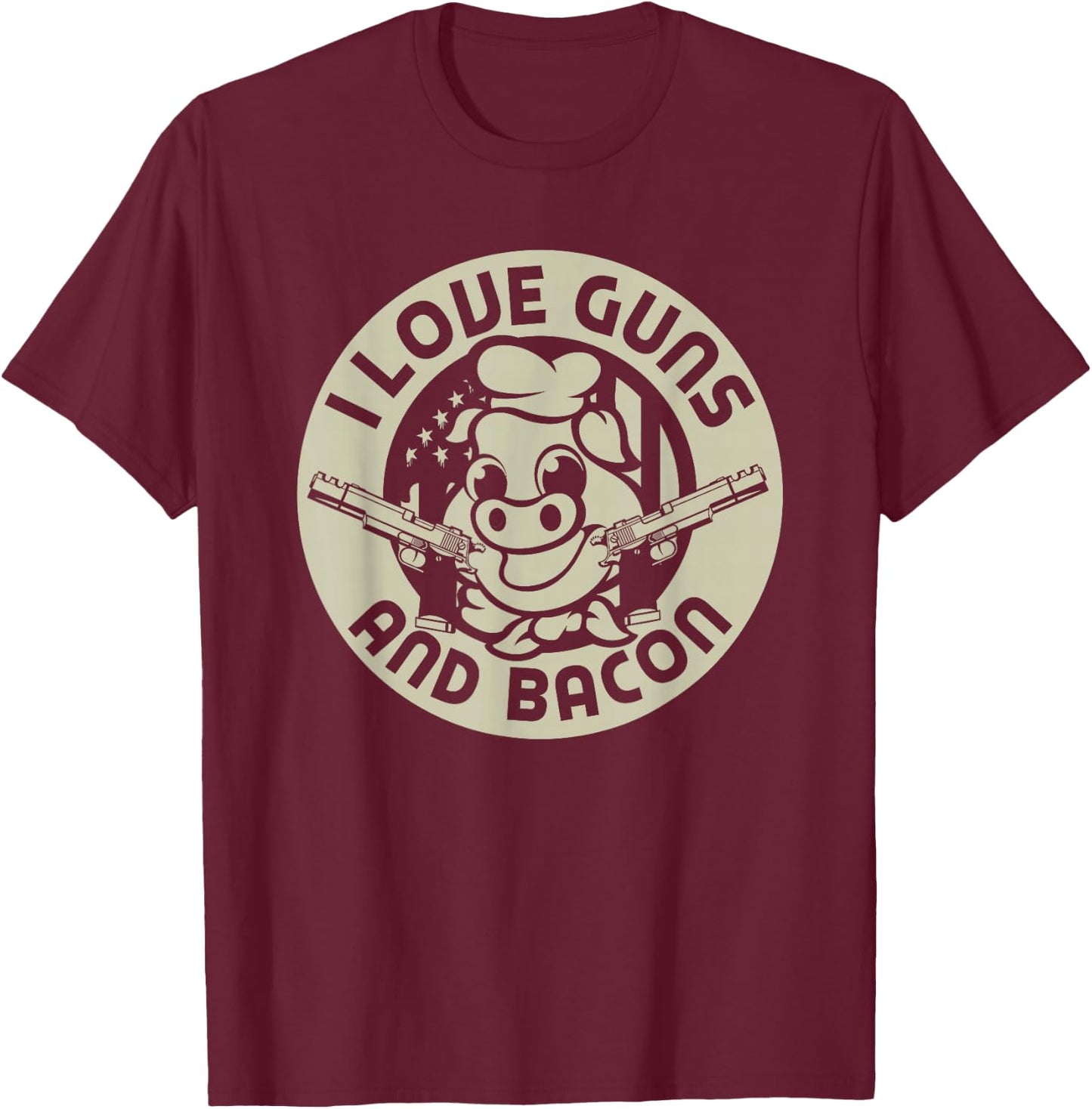 I Love Guns and Bacon Pork Pig Funny Gun Lover Quote Gift T-Shirt - T-Shirt | Maroon