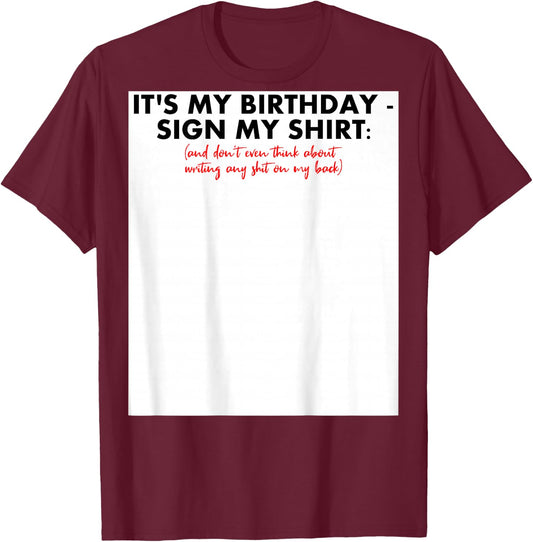 Sign my Birthday Shirt Lustiges Geburtstag zum Unterschreiben Geschenk T-Shirt - T-Shirt | Maroon
