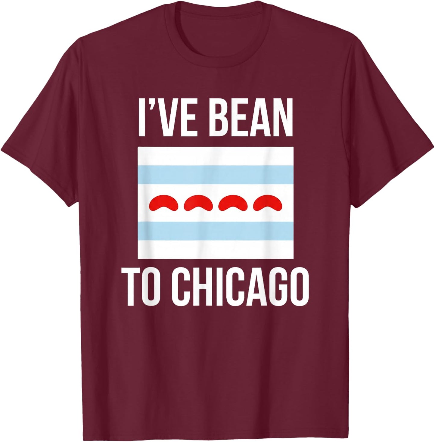 I've Bean to Chicago Flag with Bean Cloud gate Stars T-Shirt - T-Shirt | Maroon