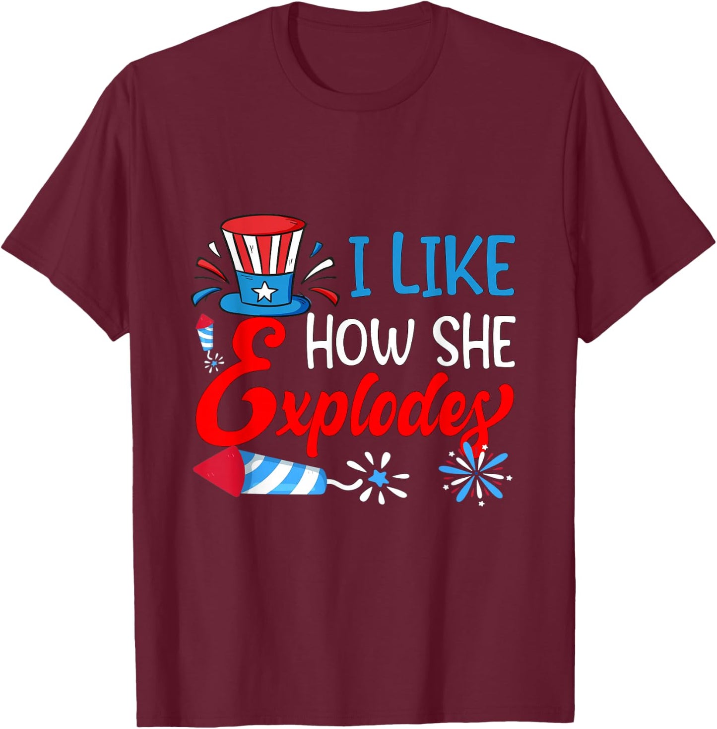I Like How He Bangs Fireworks Funny 4th of July Couples T-Shirt - T-Shirt | Maroon