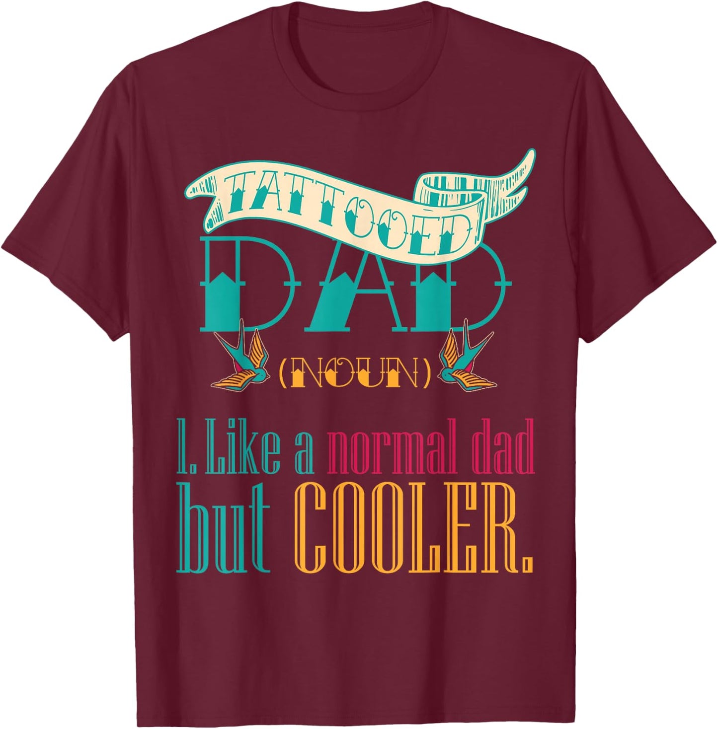 Tattooed Dad Definition Father's Day Tattoo Lover Inked Dad T-Shirt - T-Shirt | Maroon
