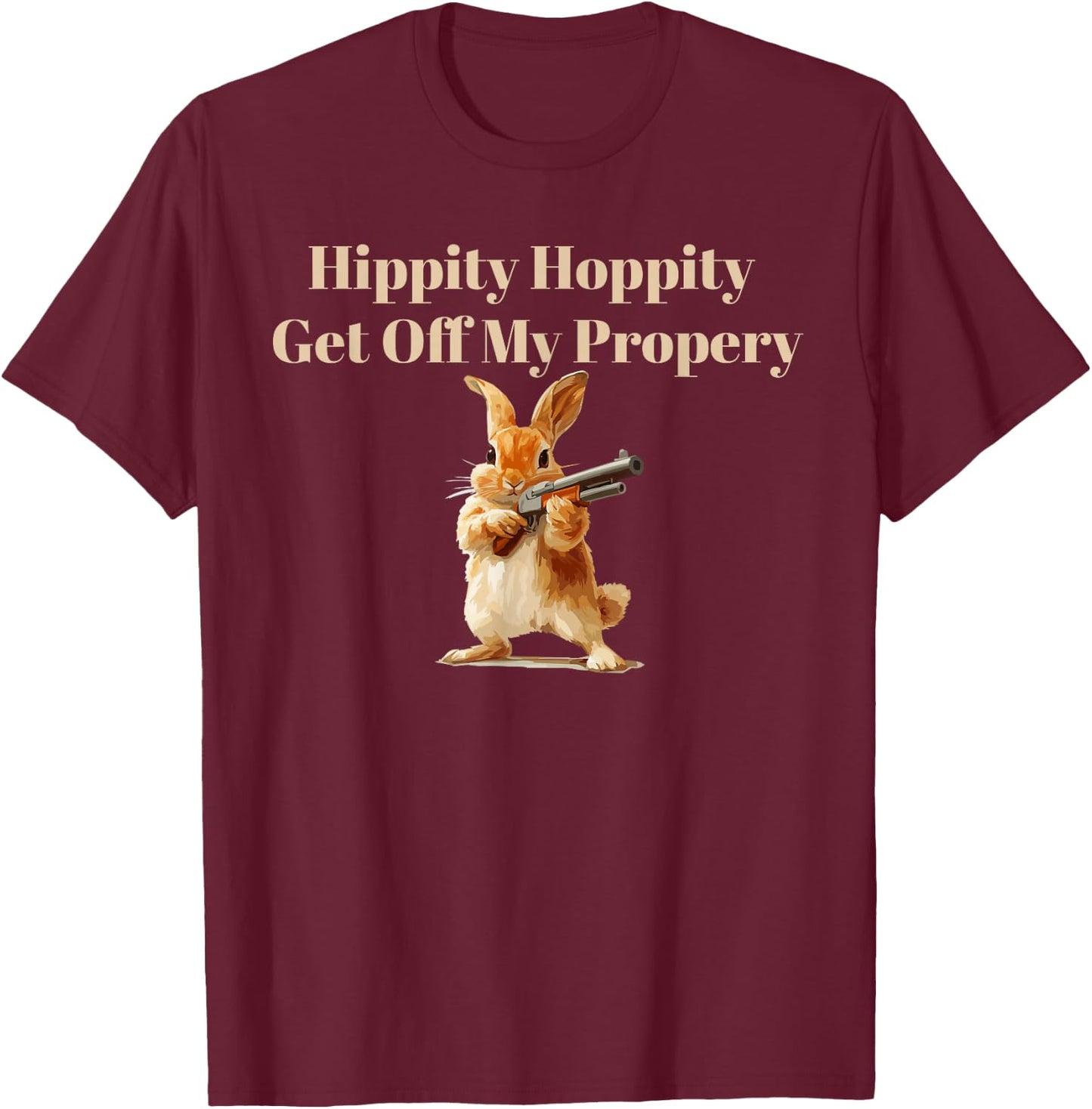 Hippity Hoppity Get Off My Property T-Shirt - T-Shirt | Maroon