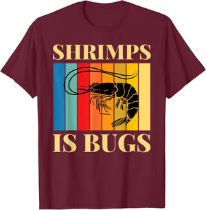 Shrimps is Bugs - Retro Funny Meme T-Shirt - T-Shirt | Maroon