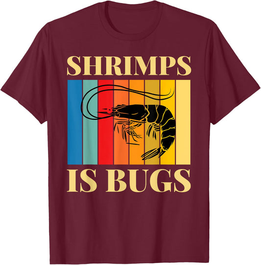 Shrimps is Bugs - Retro Funny Meme T-Shirt - T-Shirt | Maroon