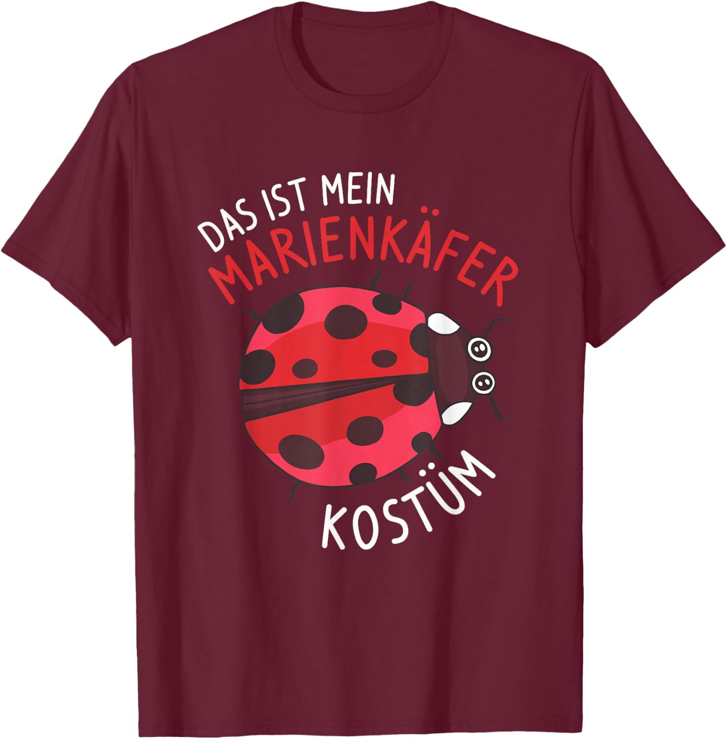 Das Ist Mein Ladybird Costume , black T-Shirt - T-Shirt | Maroon
