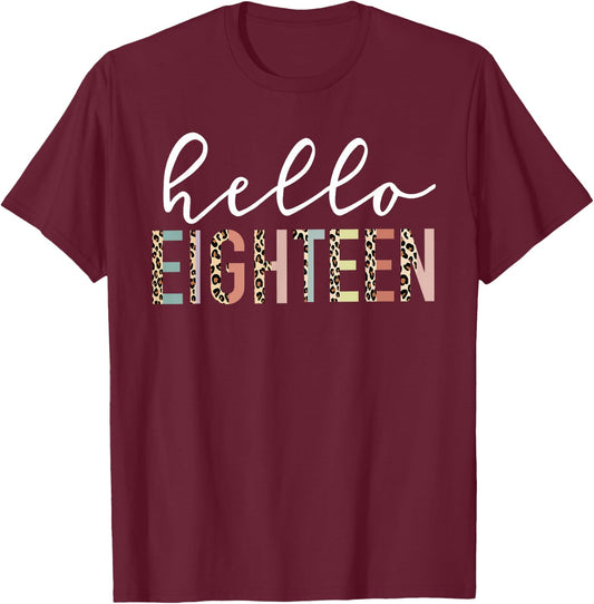 Hello Eighteen 18-Year-Old 18th Birthday Girl Leopard Print T-Shirt - T-Shirt | Maroon