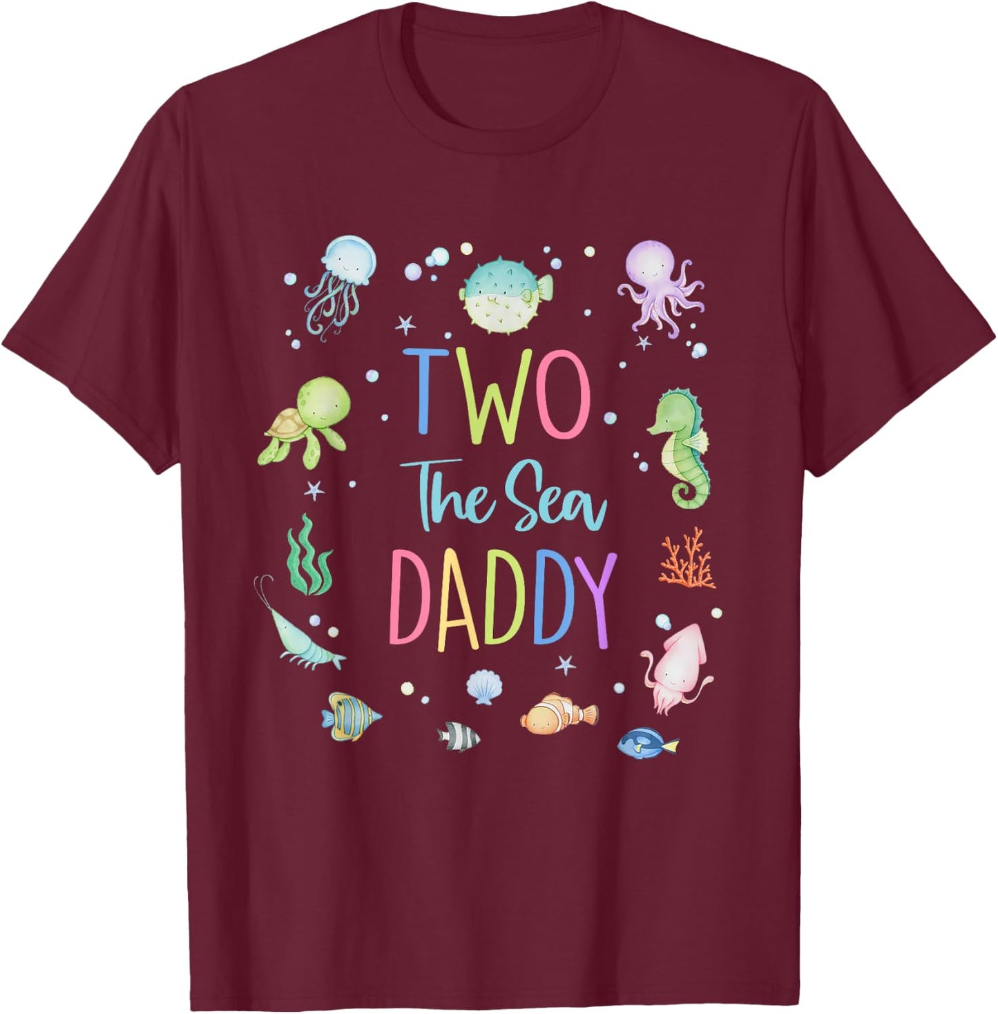 Two The Sea Daddy 2nd Birthday Girl Matching Family Party T-Shirt - T-Shirt | Maroon